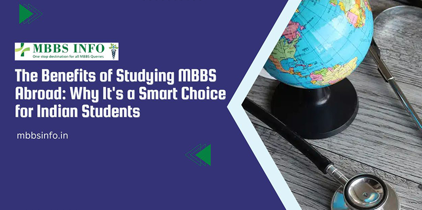 The Benefits of Studying MBBS Abroad: Why It's a Smart Choice for Indian Students